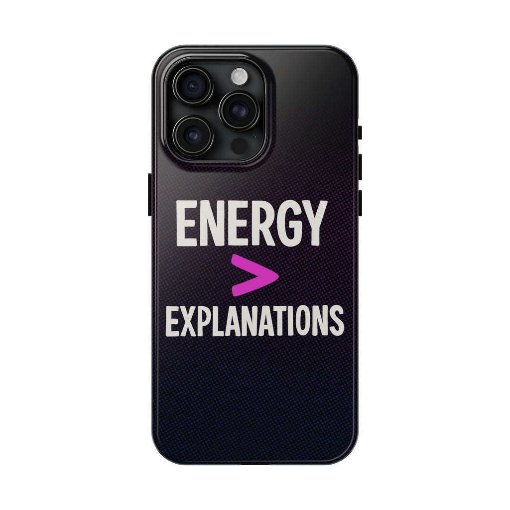 Energy Over Explanations Bold Type Tough iPhone Case