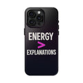 Energy Over Explanations Bold Type Tough iPhone Case