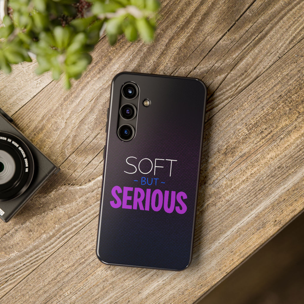 "Soft But Serious" Bold Type Tough Samsung Case