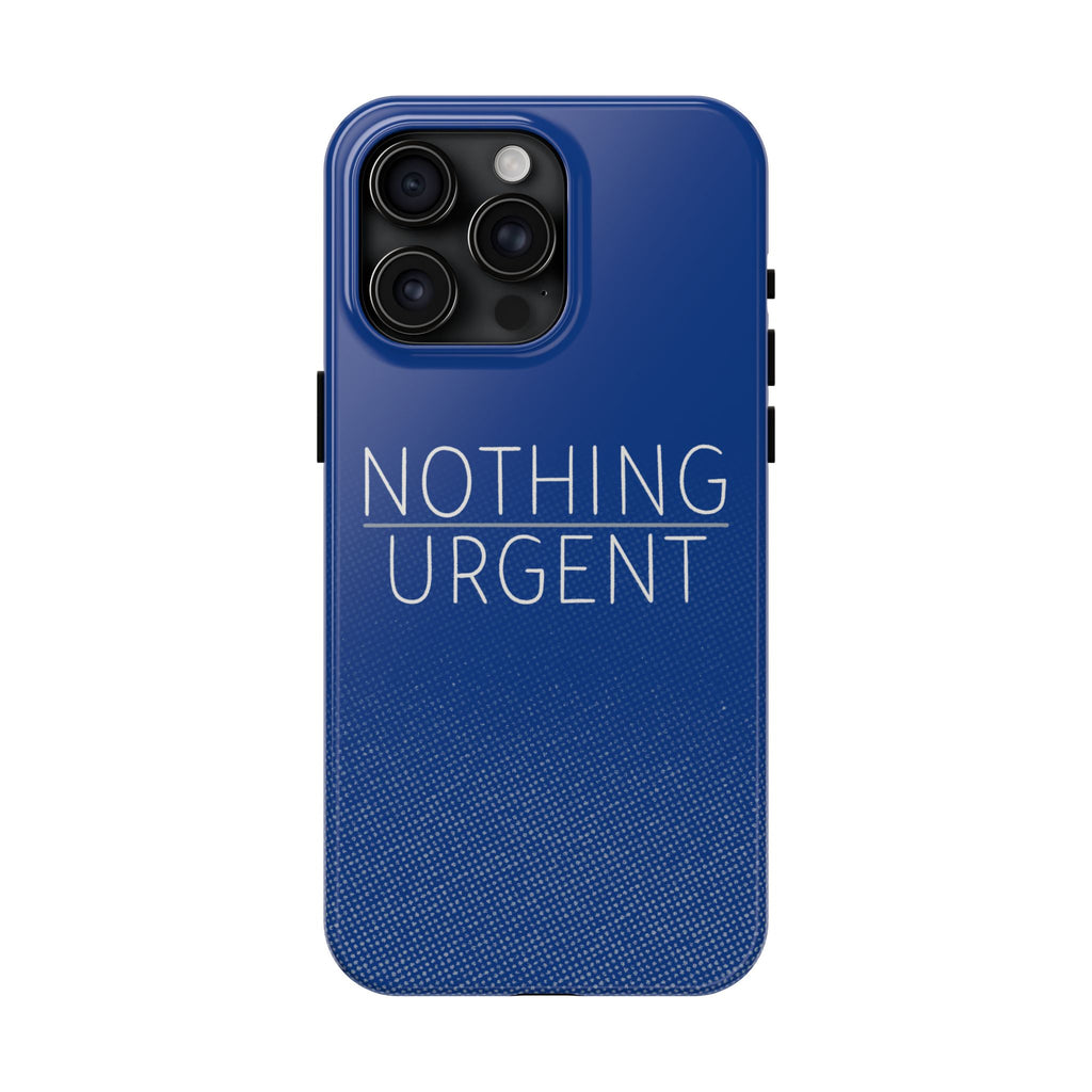'NOTHING URGENT" Bold Type Tough iPhone Case