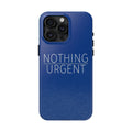 'NOTHING URGENT" Bold Type Tough iPhone Case