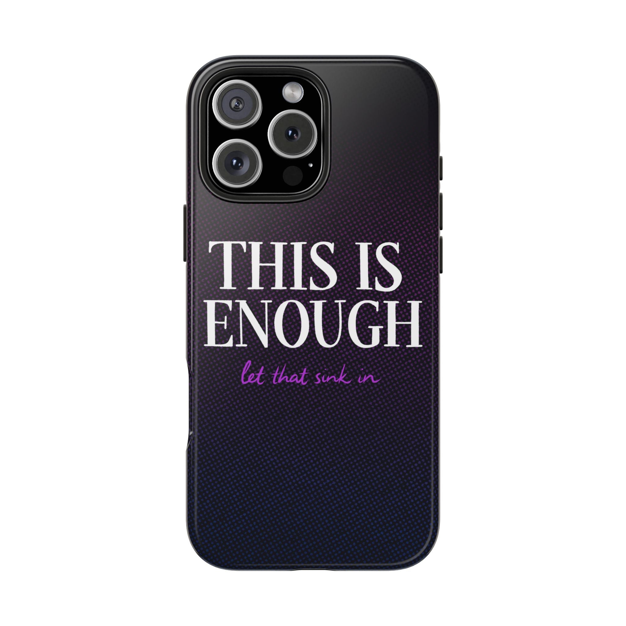 "This Is Enough" Bold Type Tough iPhone Case