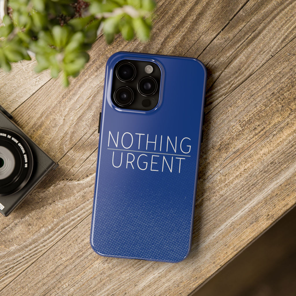'NOTHING URGENT" Bold Type Tough iPhone Case