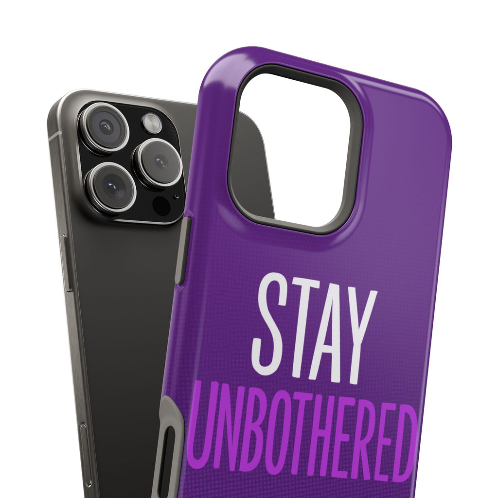 "STAY UNBOTHERED" Bold Type MagSafe iPhone Case