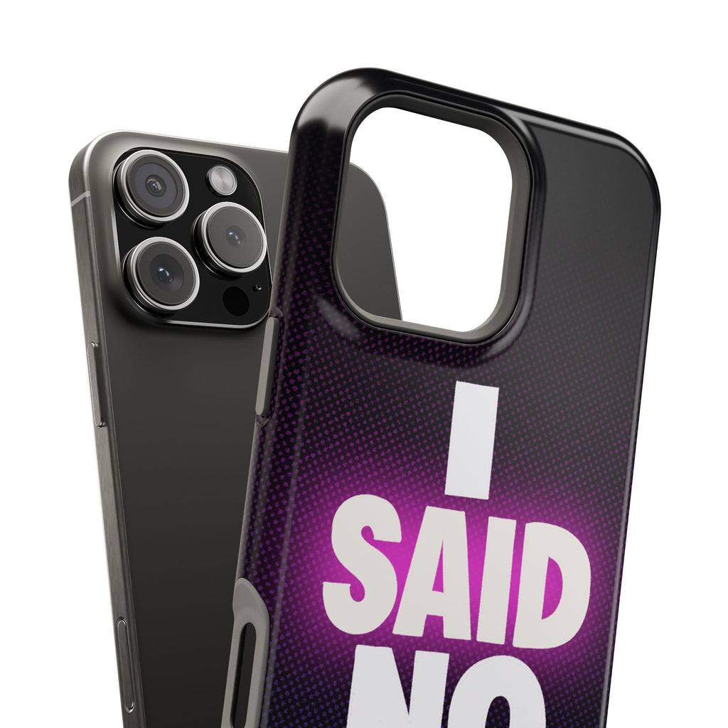 "I SAID NO" Bold Type MagSafe iPhone Case
