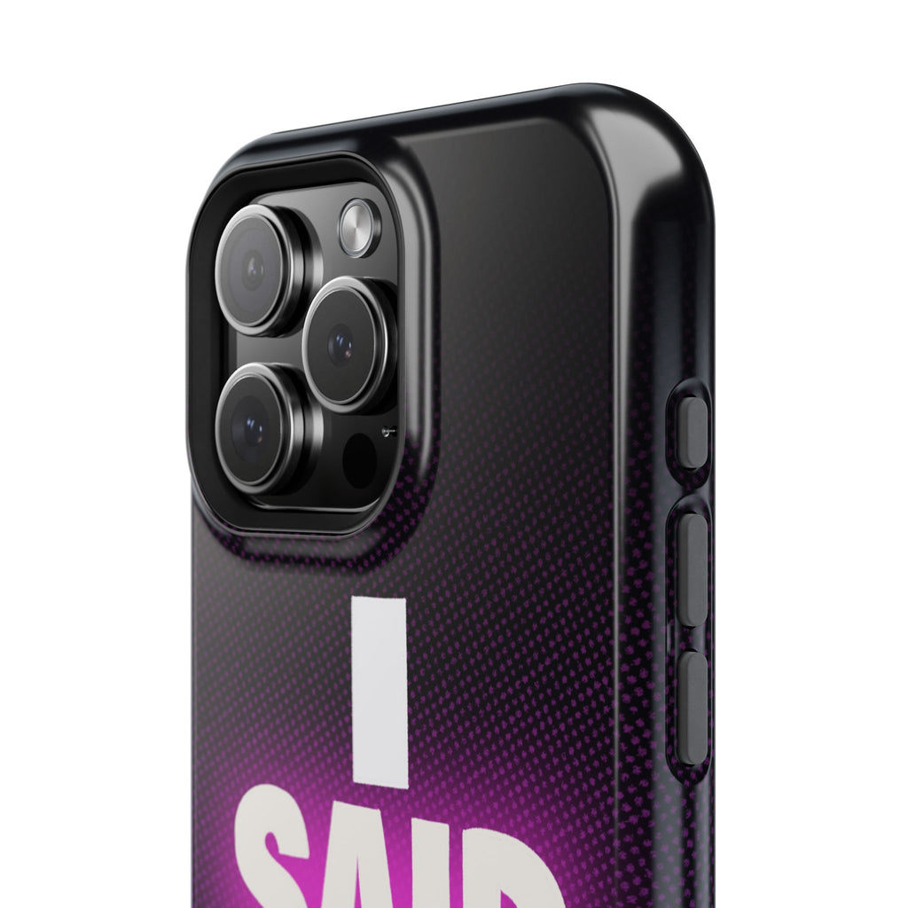 "I SAID NO" Bold Type MagSafe iPhone Case