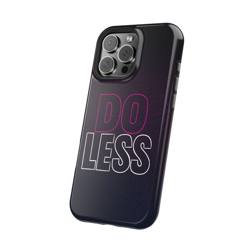"DO LESS" Bold Type MagSafe iPhone Case