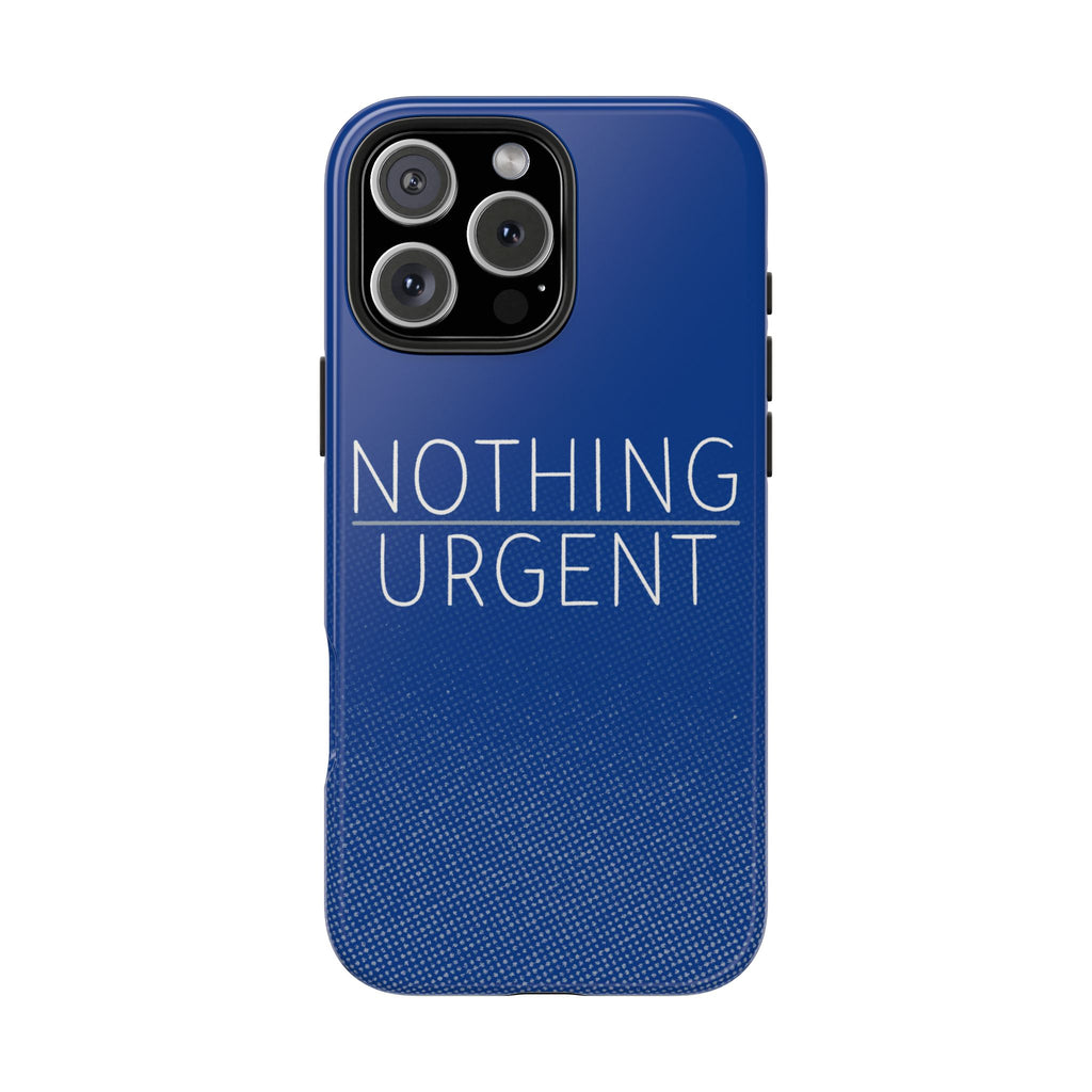 'NOTHING URGENT" Bold Type Tough iPhone Case