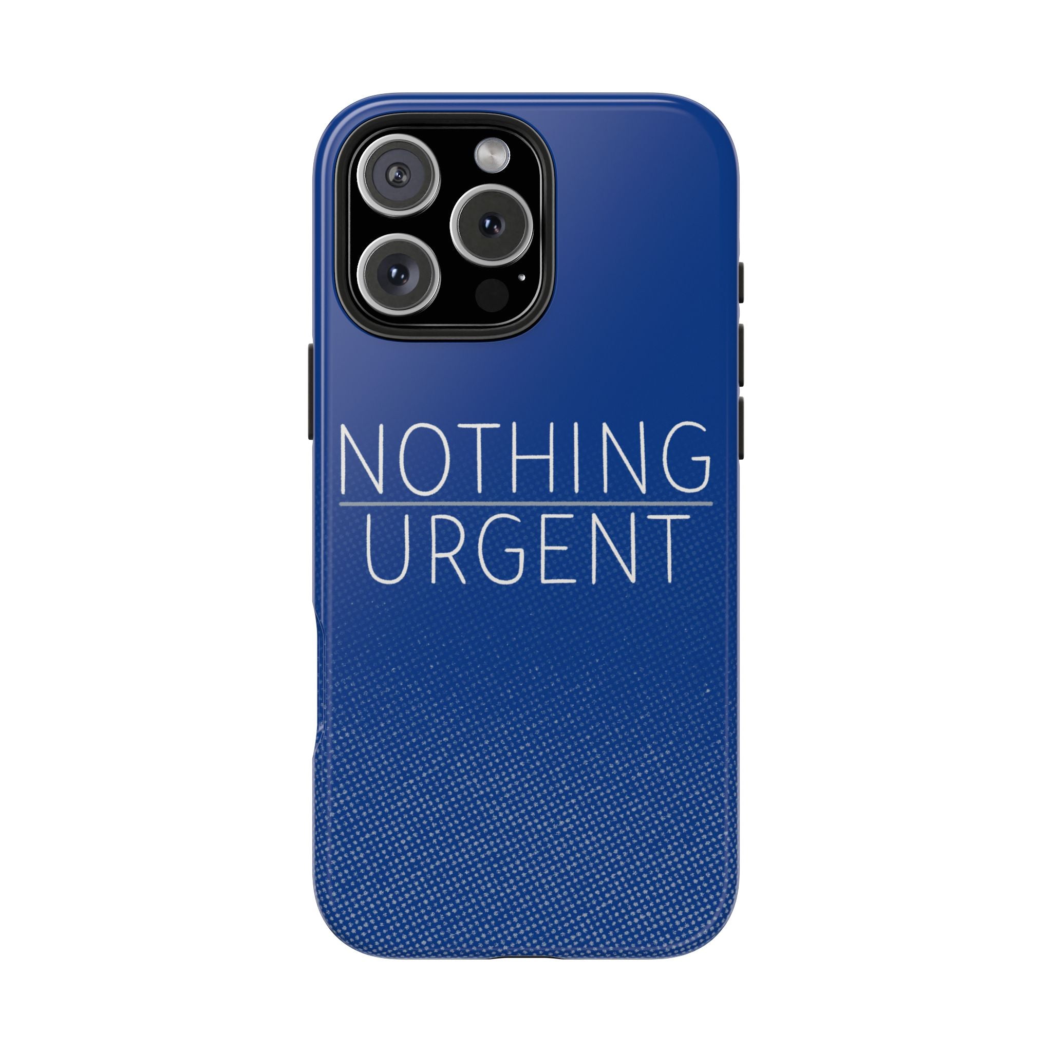 'NOTHING URGENT" Bold Type Tough iPhone Case