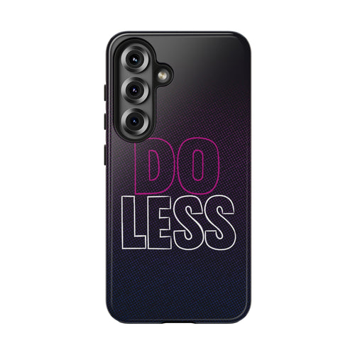 "DO LESS" Bold Type Tough Samsung Case