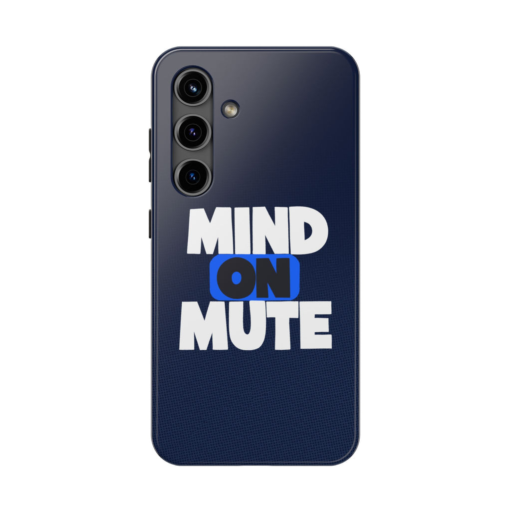 "MIND ON MUTE"  Bold Type Tough Samsung Case