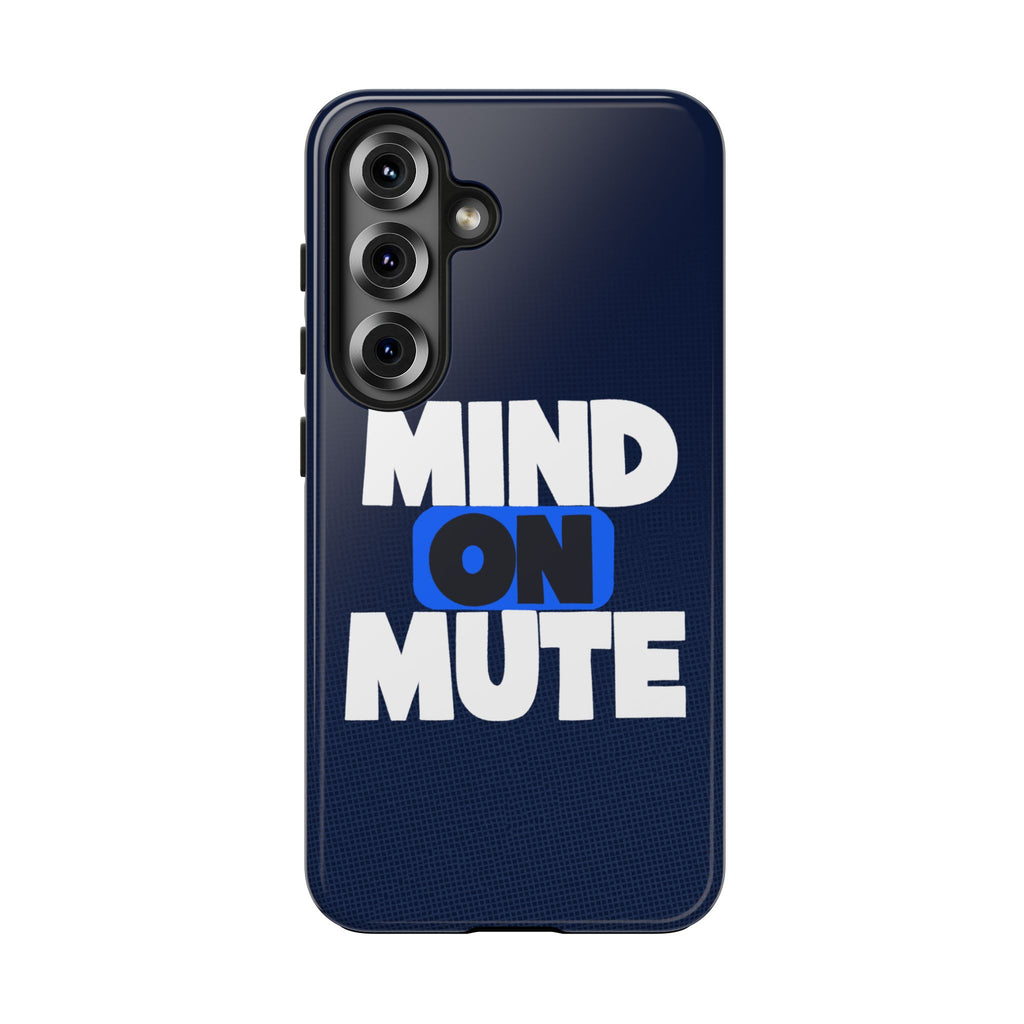 "MIND ON MUTE"  Bold Type Tough Samsung Case