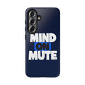 "MIND ON MUTE"  Bold Type Tough Samsung Case