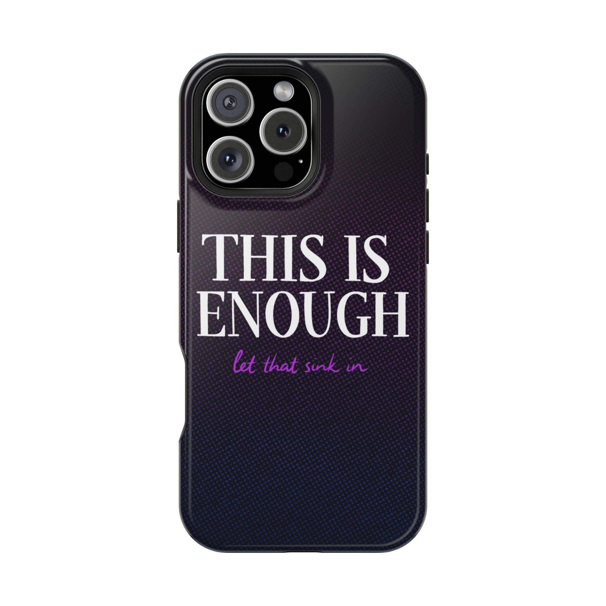 "This Is Enough" Bold Type MagSafe iPhone Case