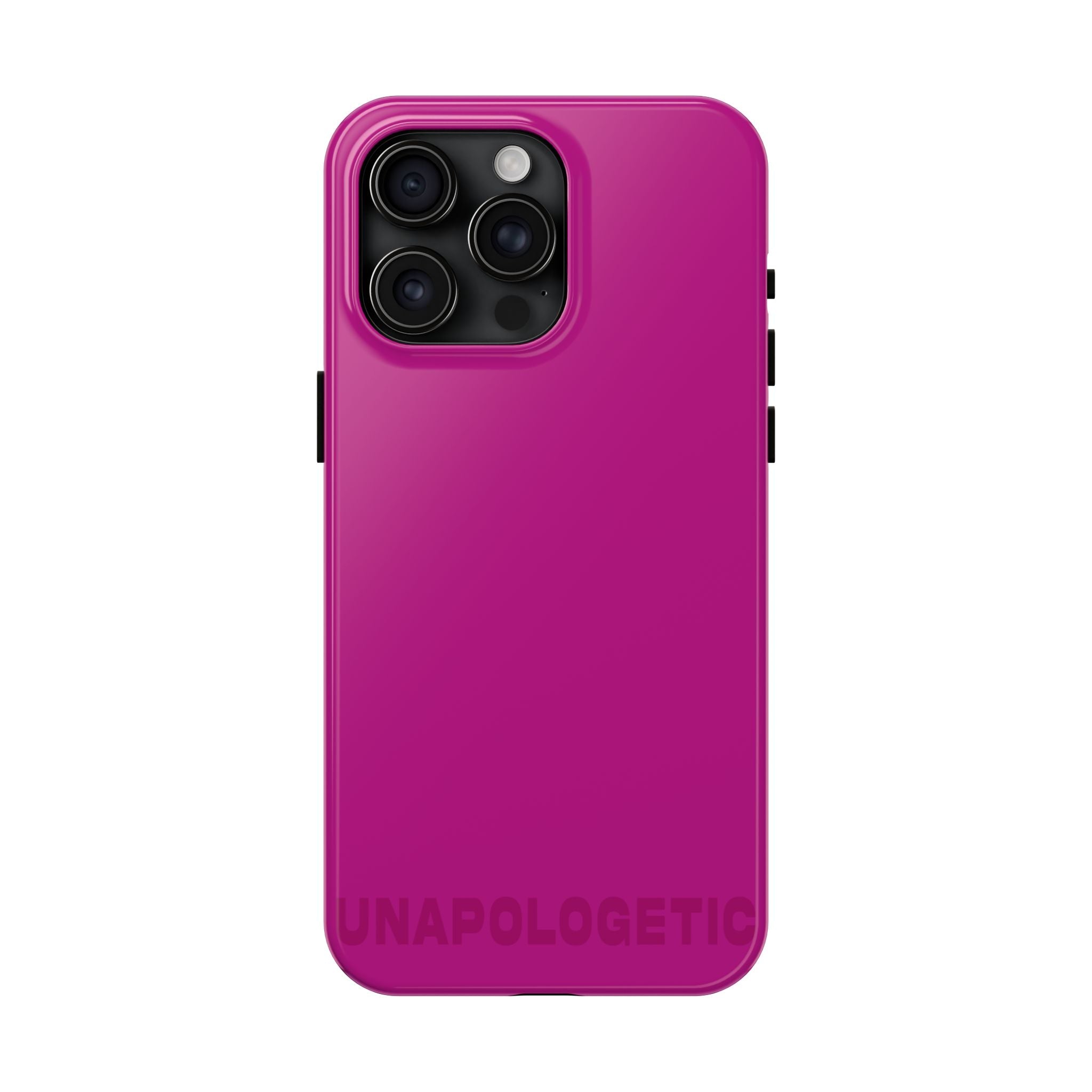 "UNAPOLOGETIC" Fuchsia Power Hues  Tough iPhone Case