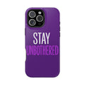 "STAY UNBOTHERED" Bold Type MagSafe iPhone Case