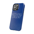 "NOTHING URGENT" Bold Type MagSafe iPhone Case